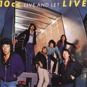 10 CC - LIVE AND LET LIVE